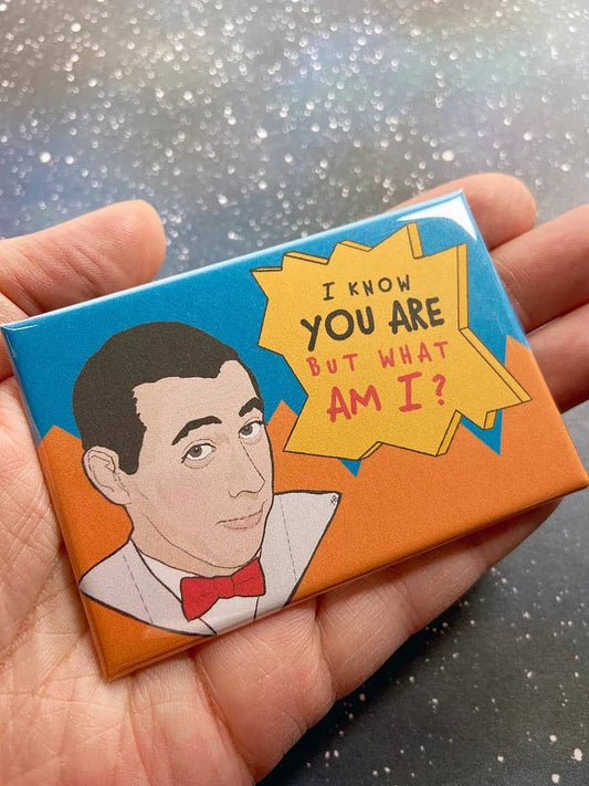 “But What Am I?” Pee Wee Herman Souvenir Magnet