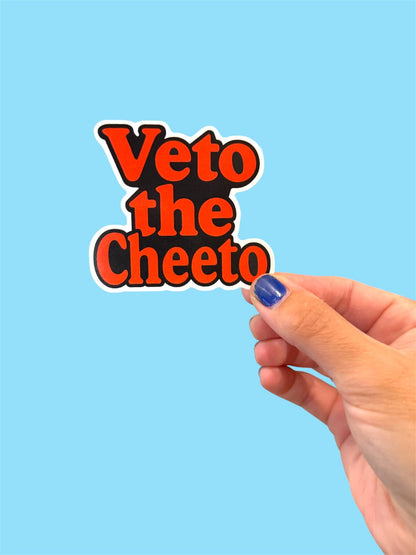 Veto the Cheeto Vinyl Sticker | Political Humor
