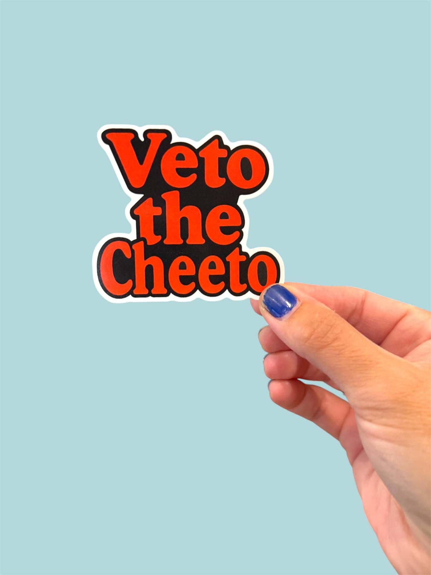 Veto the Cheeto Vinyl Sticker | Political Humor