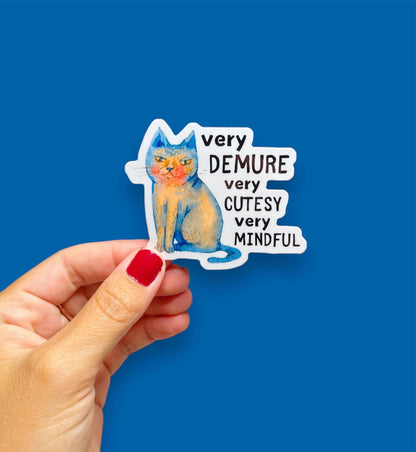 Demure Vinyl Sticker | Mindful Cat Humor
