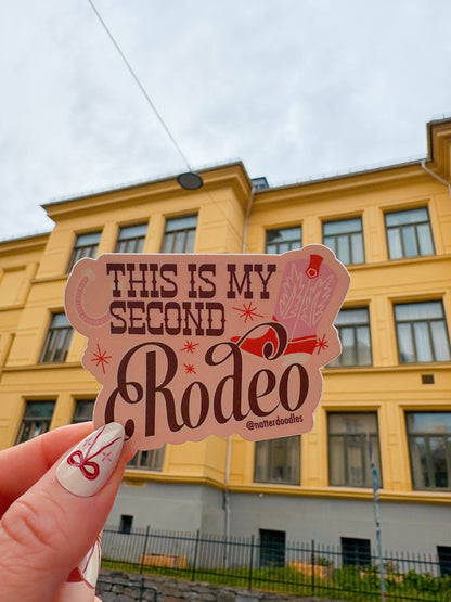 This is My Second Rodeo Funny Hilarious Waterproof Sticker