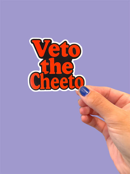 Veto the Cheeto Vinyl Sticker | Political Humor