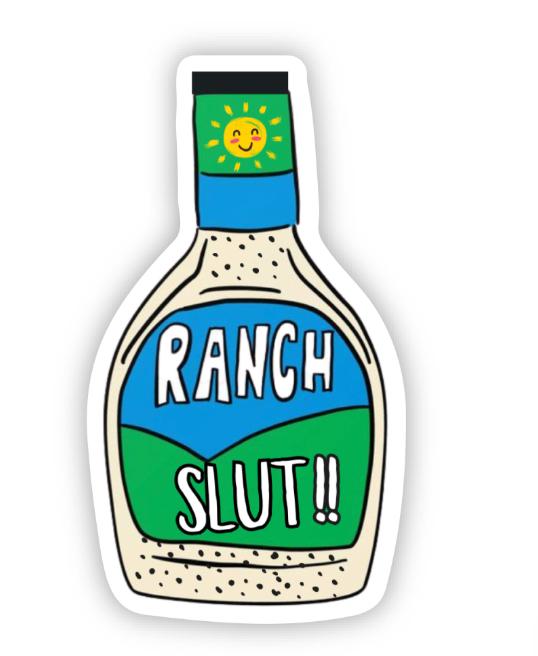 Ranch Slut Sticker– Perfect for Ranch Dressing Lovers