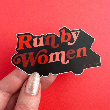 Run By Women Sticker