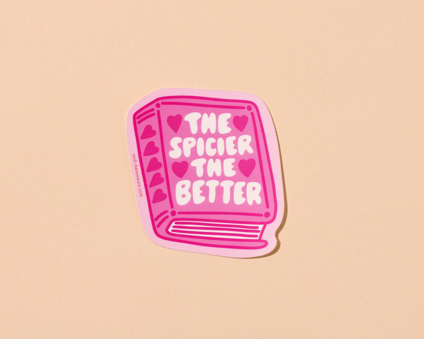 The Spicier The Better Vinyl Sticker - Romance Book, Smut - Made in USA - Stocking stuffer, Holiday, Gift Guide