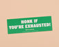 Honk If You're Exhausted Vinyl Bumper Sticker - Made in USA - Punny  - Stocking stuffer, Holiday, Gift Guide
