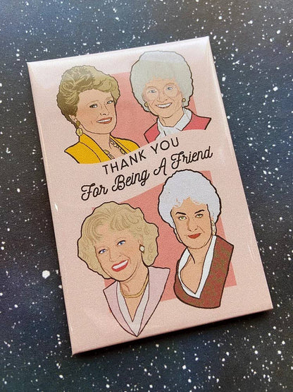 “Thank You For Being A Friend” The Golden Girls Magnet