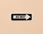 No Way Street Sign Vinyl Sticker - Made in USA
