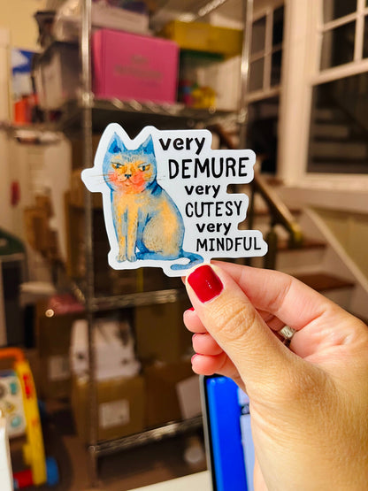 Demure Vinyl Sticker | Mindful Cat Humor