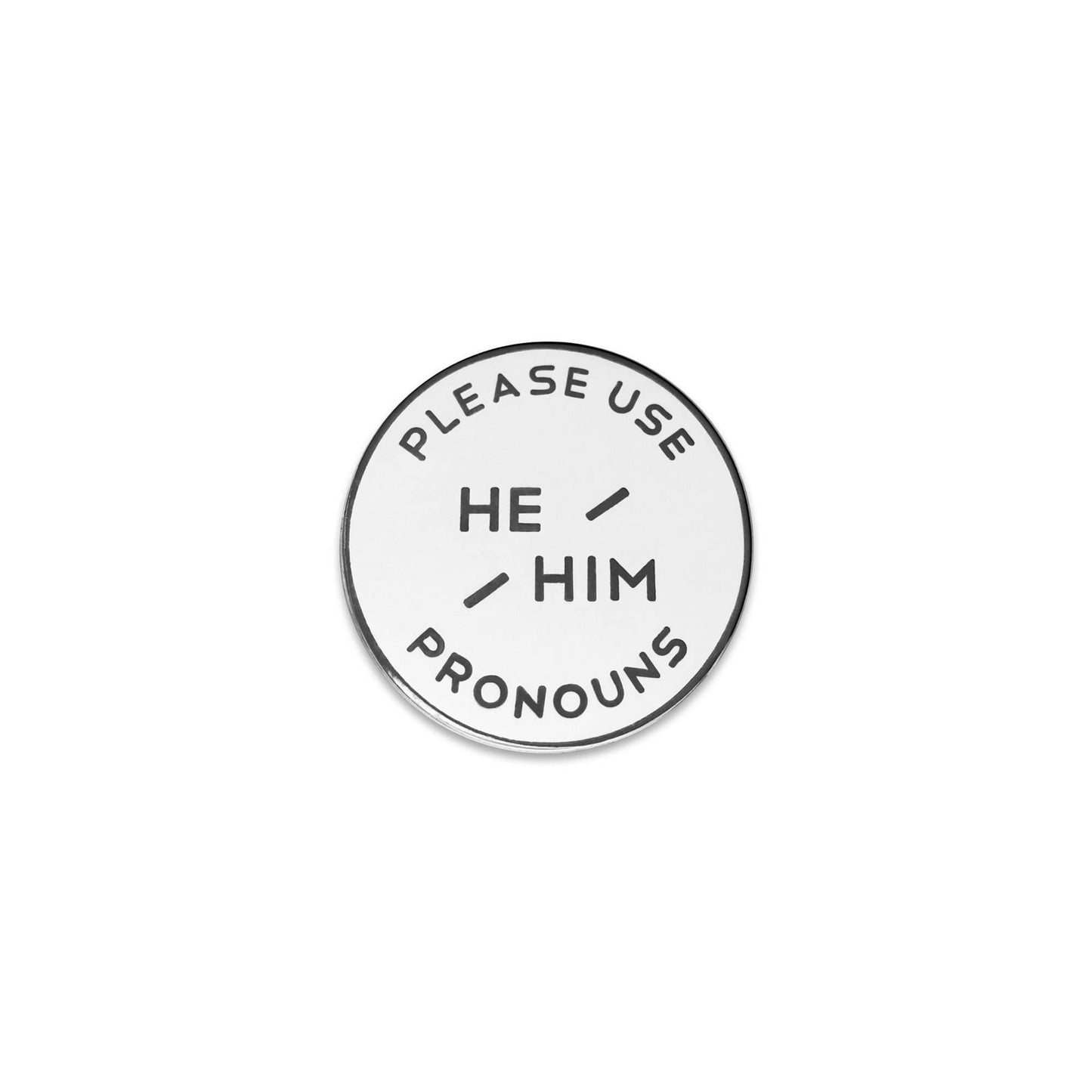White & Black Circular Nickel Enamel Pronoun Pin: He/Him