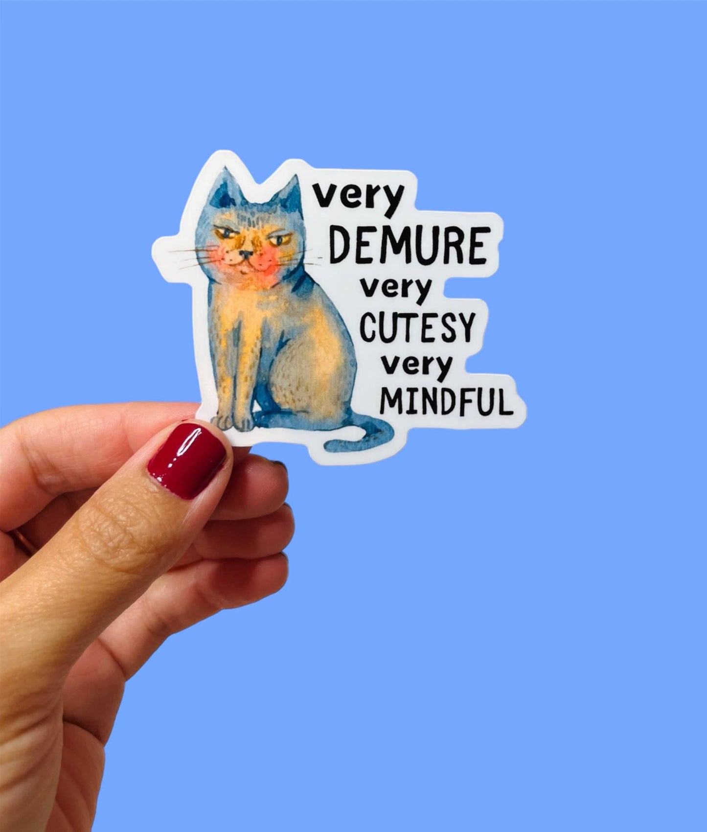 Demure Vinyl Sticker | Mindful Cat Humor