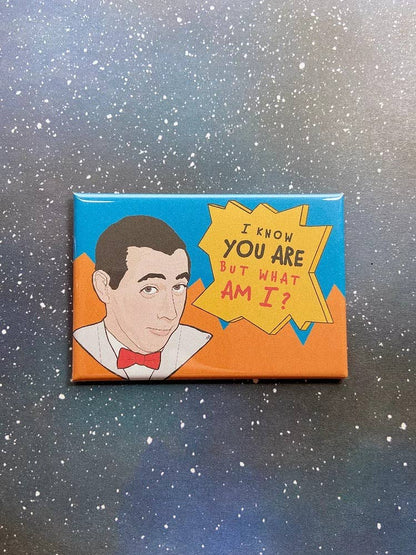 “But What Am I?” Pee Wee Herman Souvenir Magnet