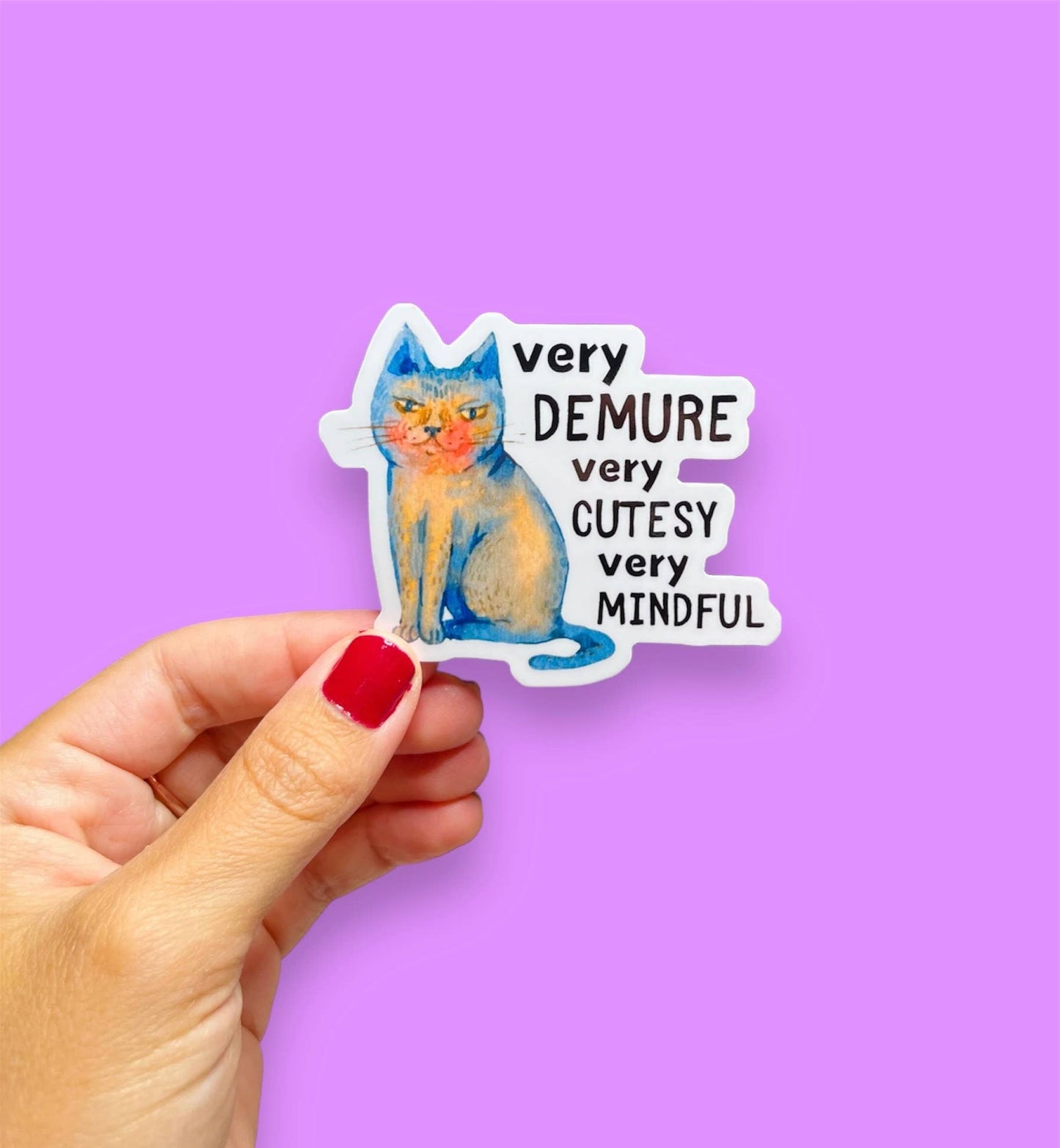 Demure Vinyl Sticker | Mindful Cat Humor