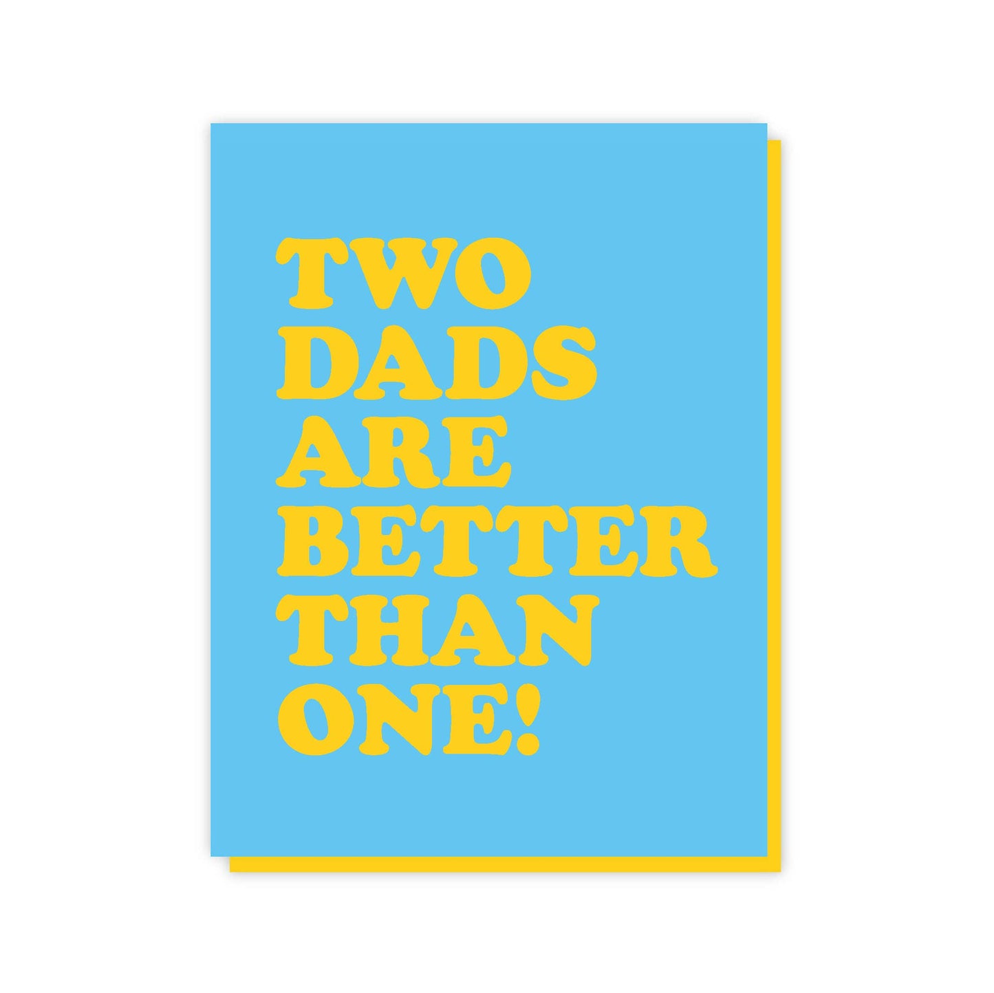 Two Dads Are Better Than One - Card *CLEARANCE*