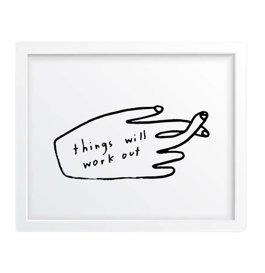 Things Will Work Out Print