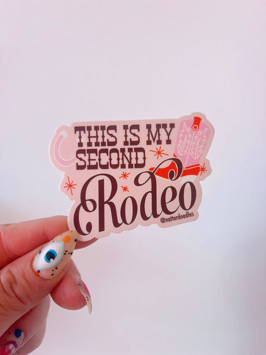 This is My Second Rodeo Funny Hilarious Waterproof Sticker