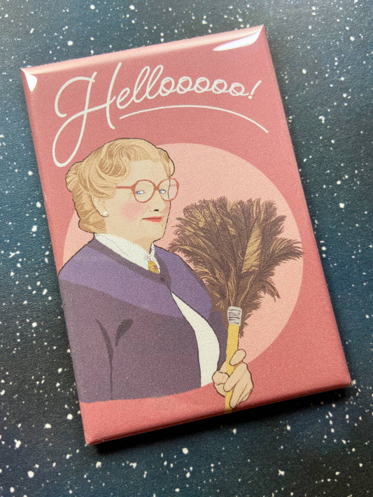 "Hellooooo!" Mrs. Doubtfire Magnet