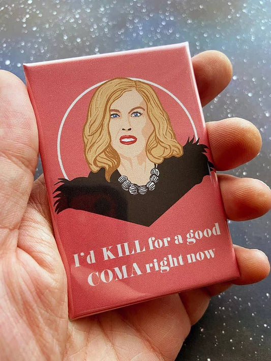 “Kill For a Coma” Moira Rose Schitt’s Creek Souvenir