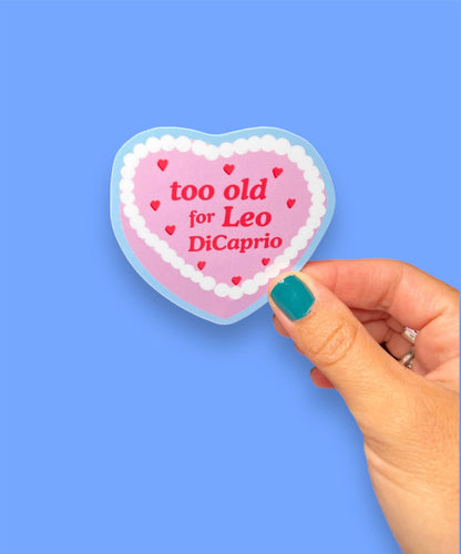Too Old For Leo Vinyl Sticker | Funny Birthday | Celeb Cake