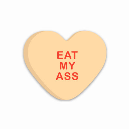 Eat My Ass Candy Heart Sticker